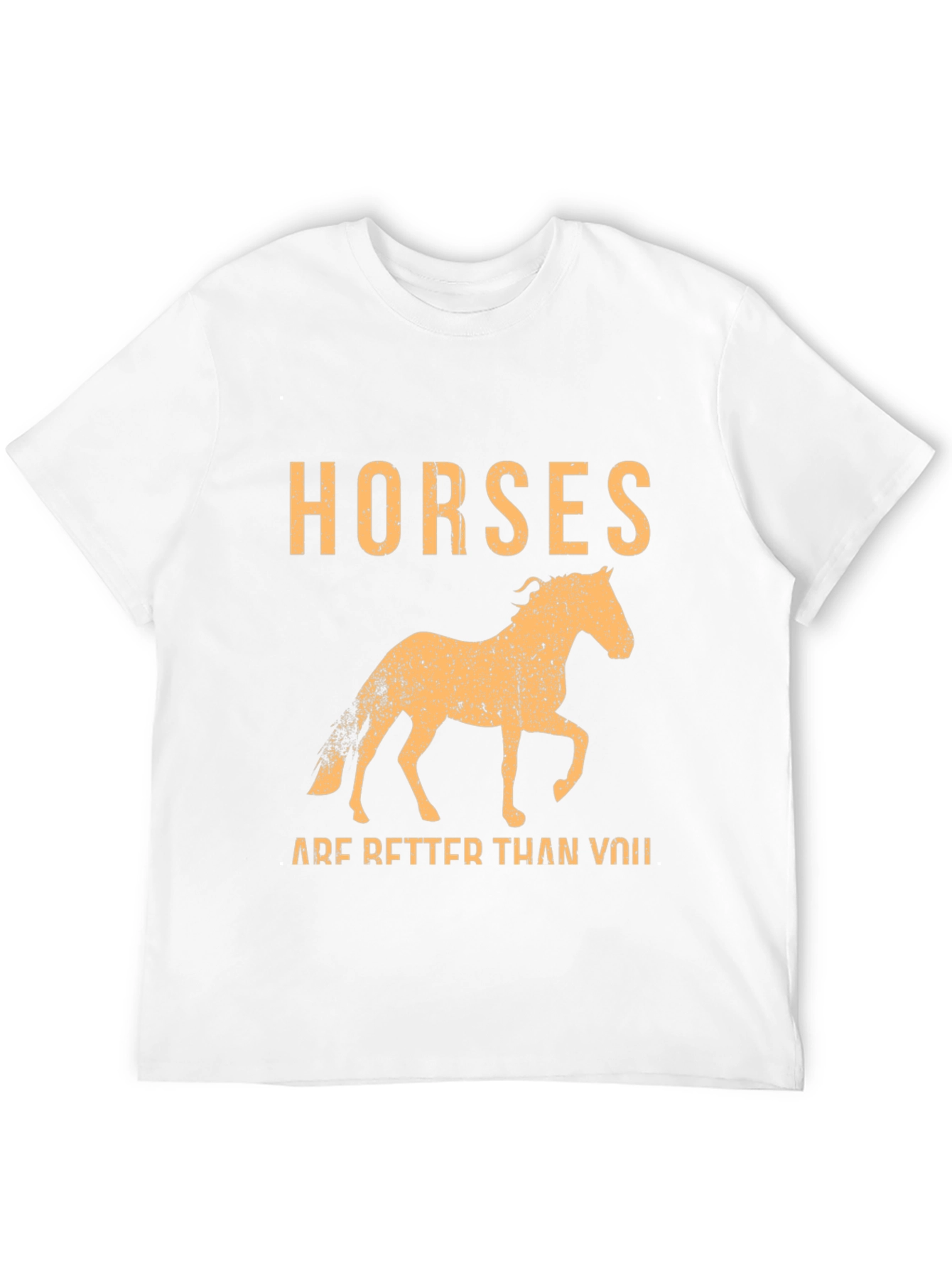 Horses Are Better Than You T-Shirt