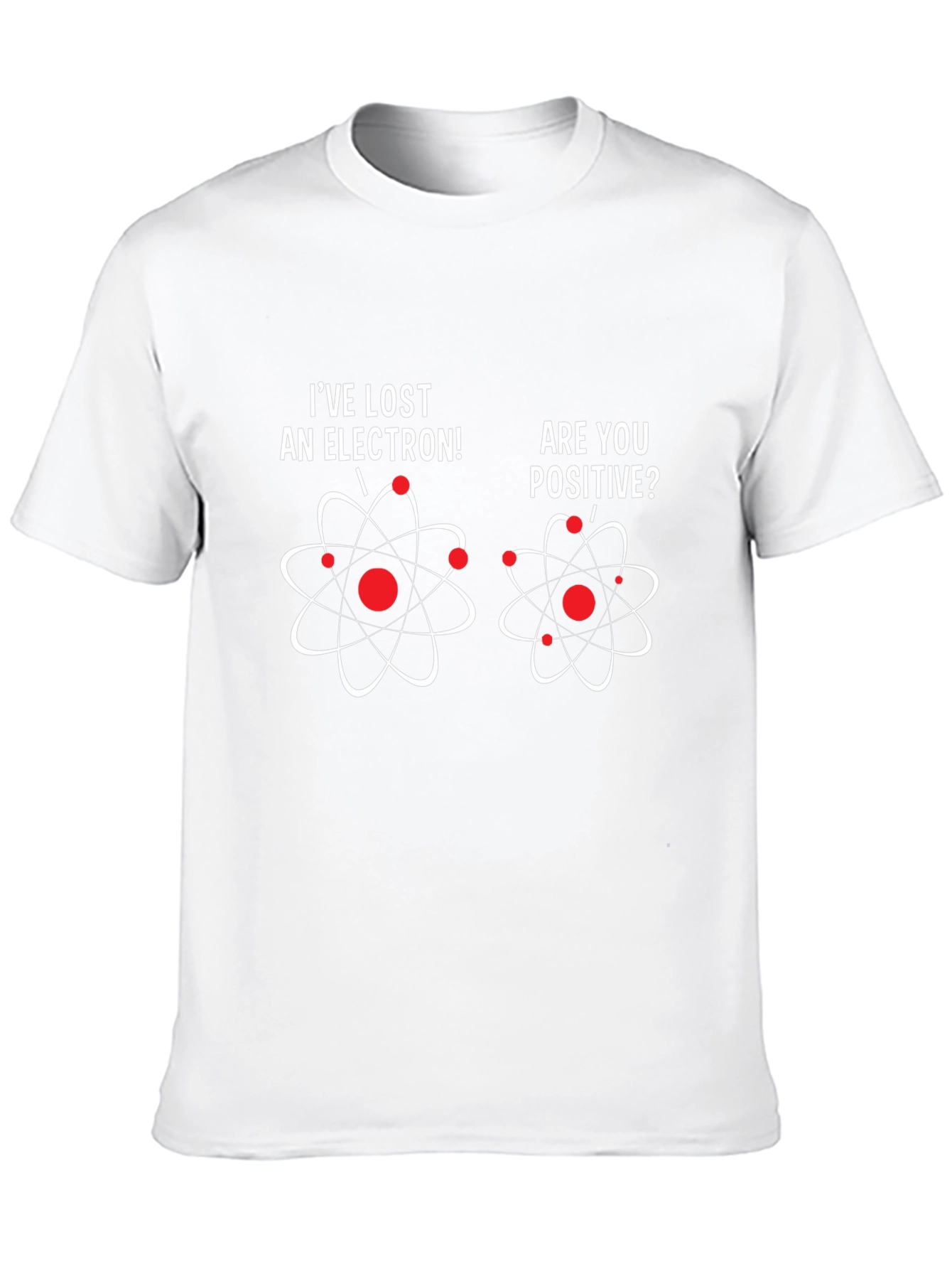 Ive Lost An Electron T-Shirt