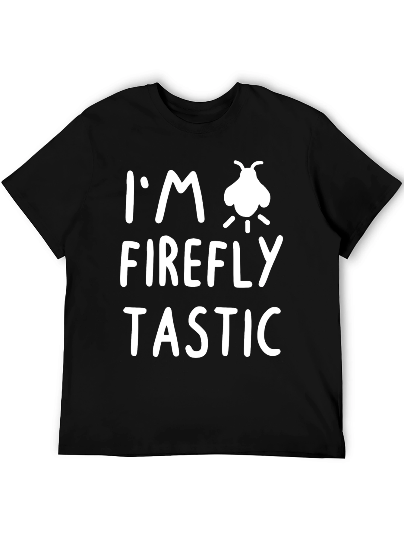 Im Firefly-tastic T-Shirt - Glow Fun Novelty