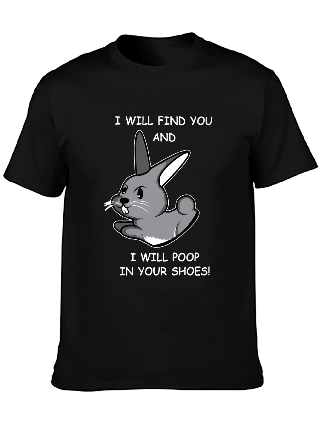 Funny Rabbit T-Shirt - Poop in Your Shoes!
