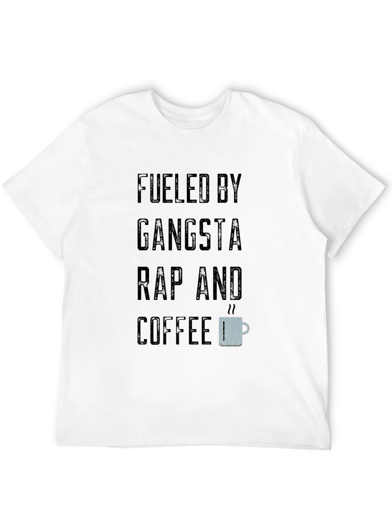 Fueled By Gangsta Rap and Coffee Black T-Shirt