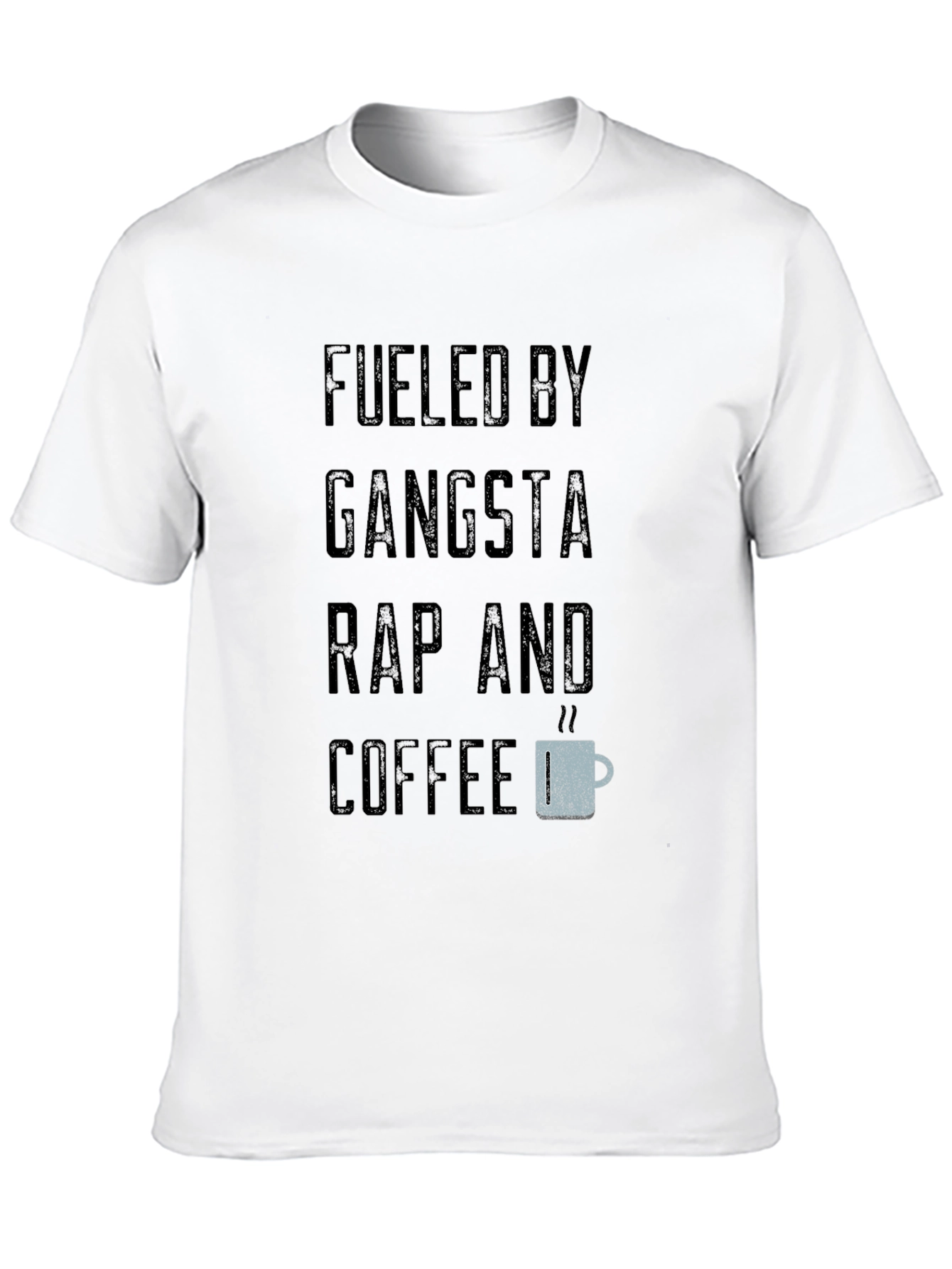 Fueled By Gangsta Rap and Coffee Black T-Shirt