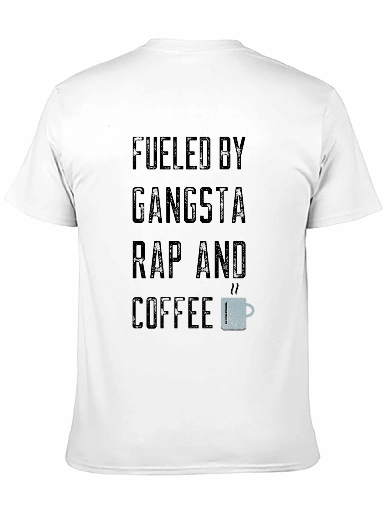 Fueled By Gangsta Rap and Coffee Black T-Shirt