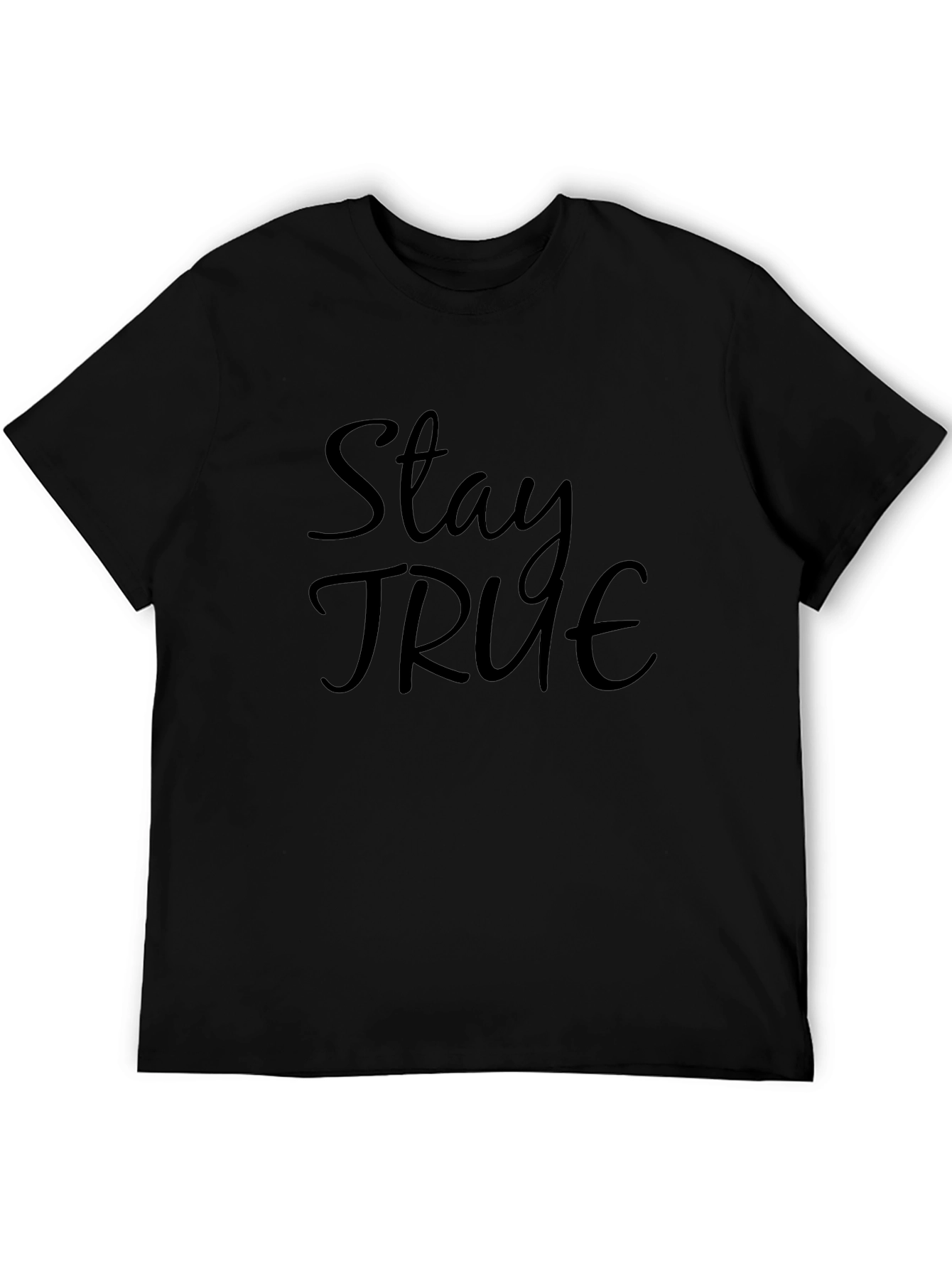 Stay True Black Graphic Tee - Stylish Mens T-Shirt