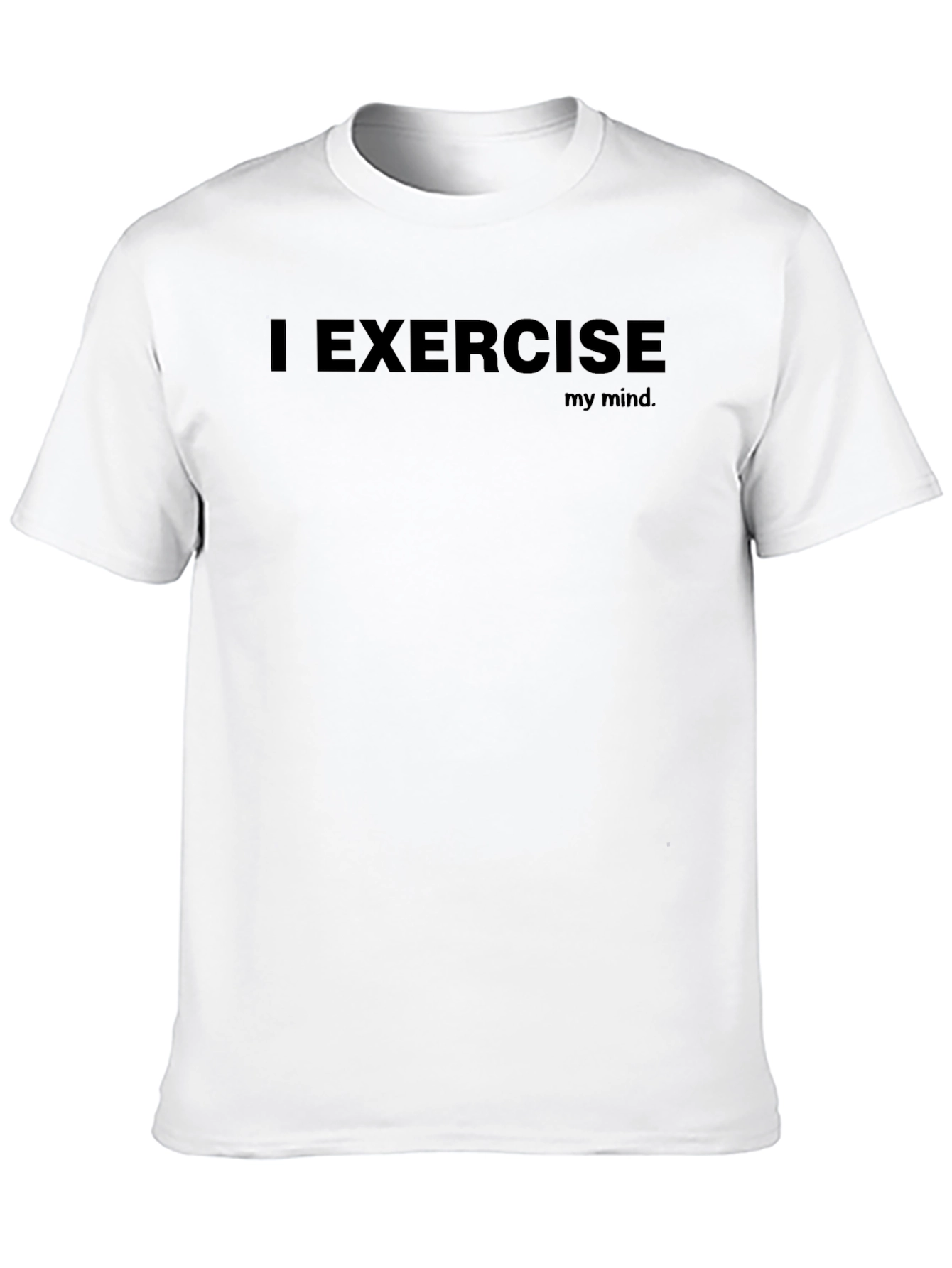 I Exercise My Mind T-Shirt