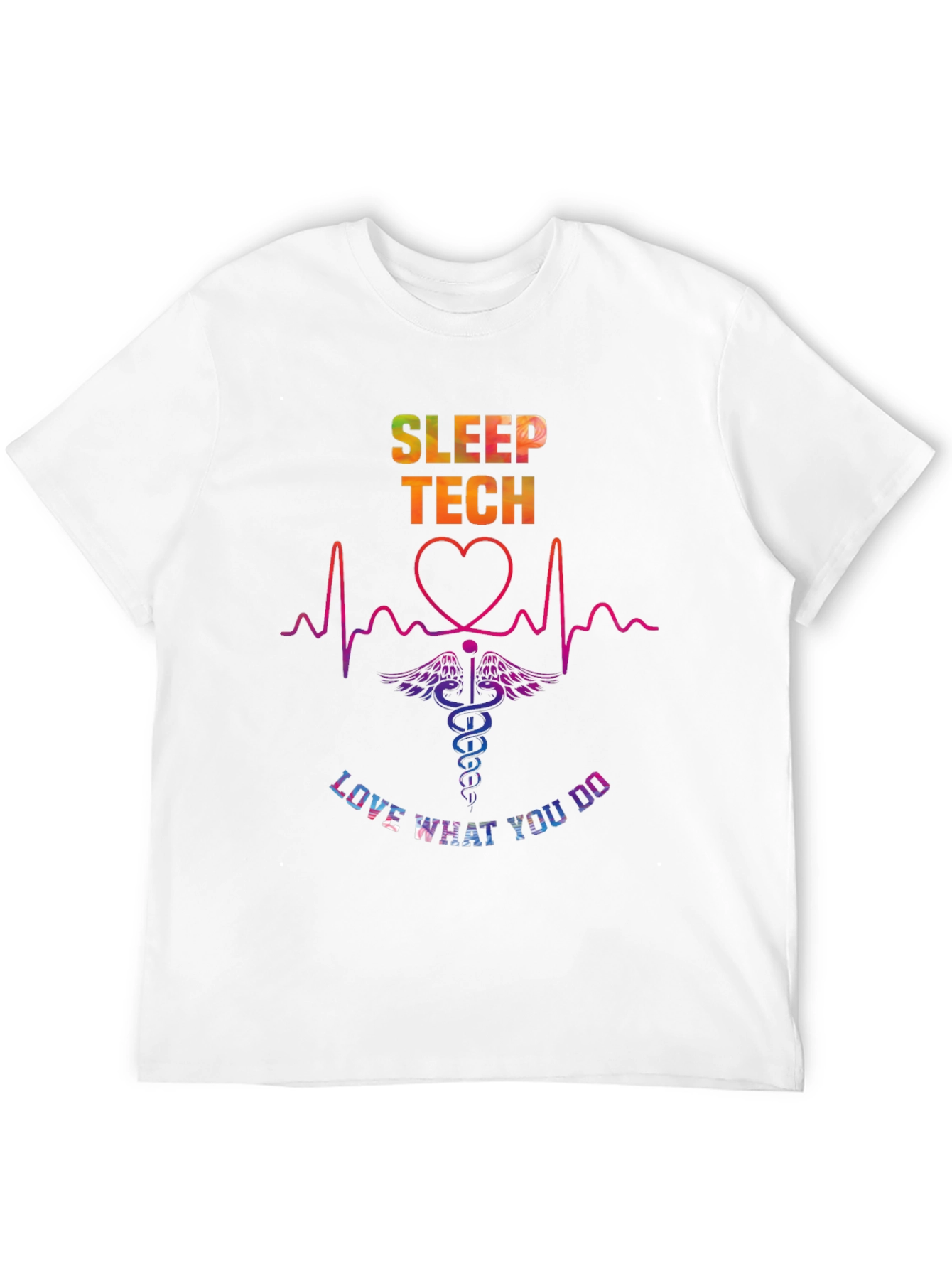 Sleep Tech Love What You Do T-Shirt