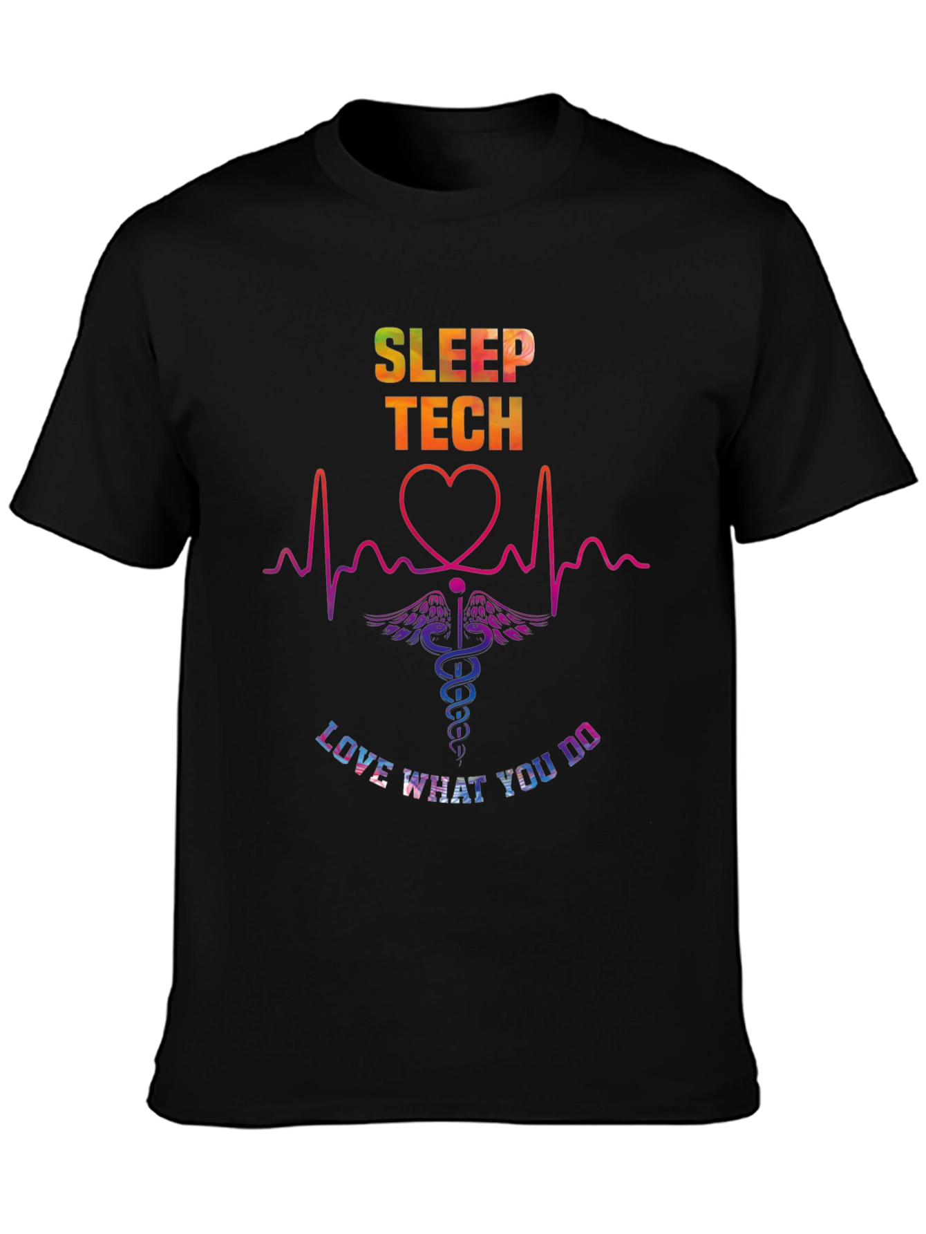 Sleep Tech Love What You Do T-Shirt