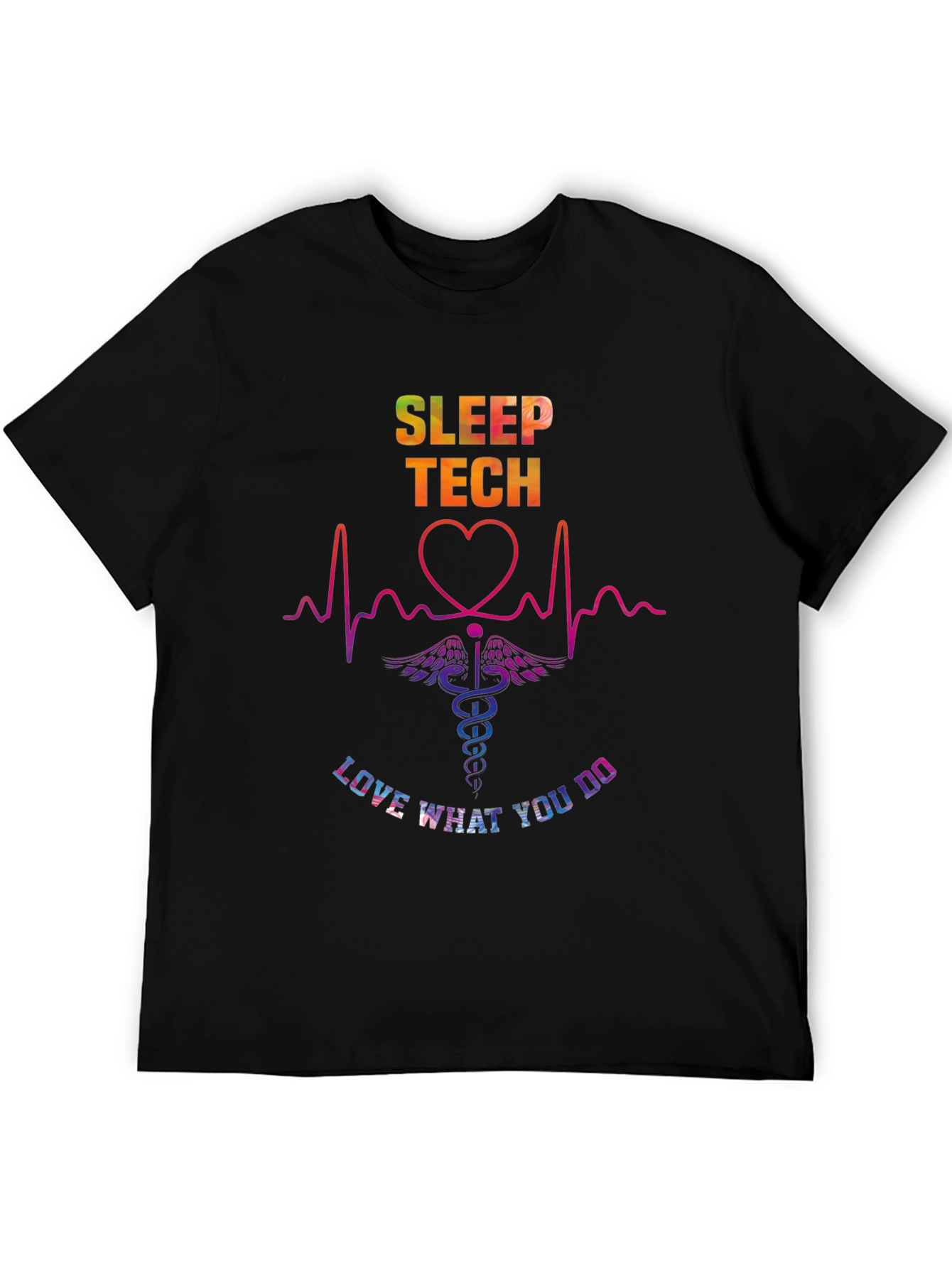 Sleep Tech Love What You Do T-Shirt