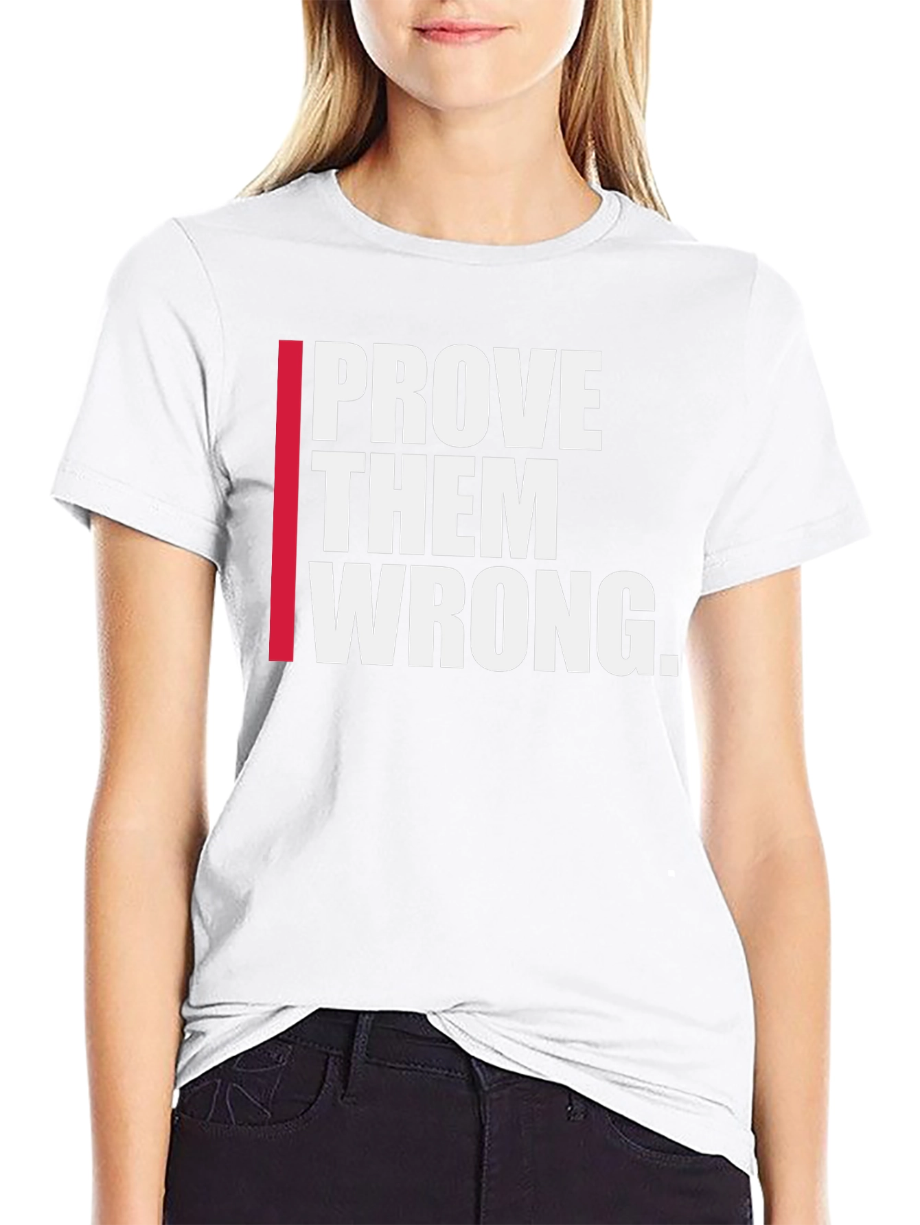 Prove Them Wrong Graphic Tee - Motivational Shirt