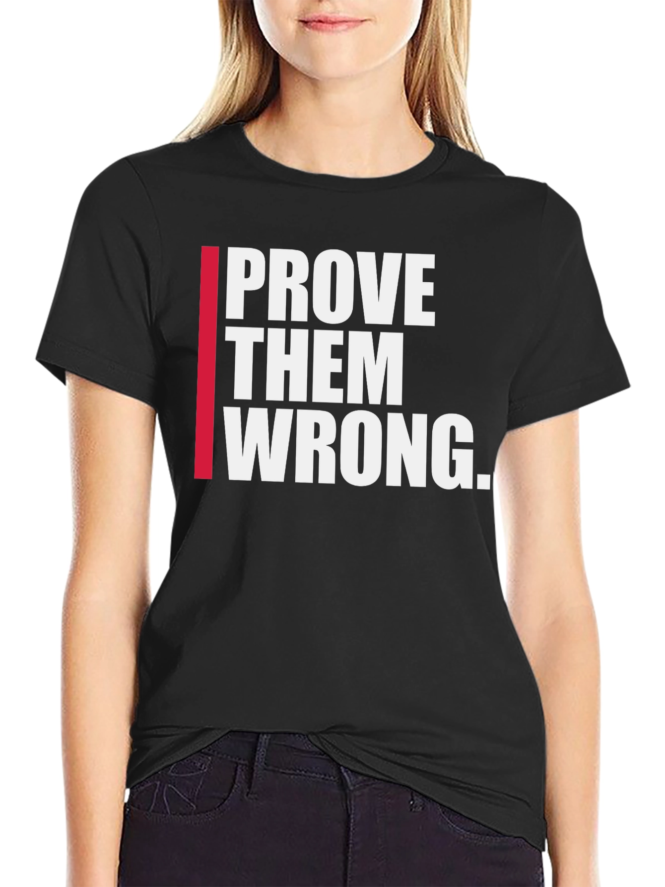 Prove Them Wrong Graphic Tee - Motivational Shirt