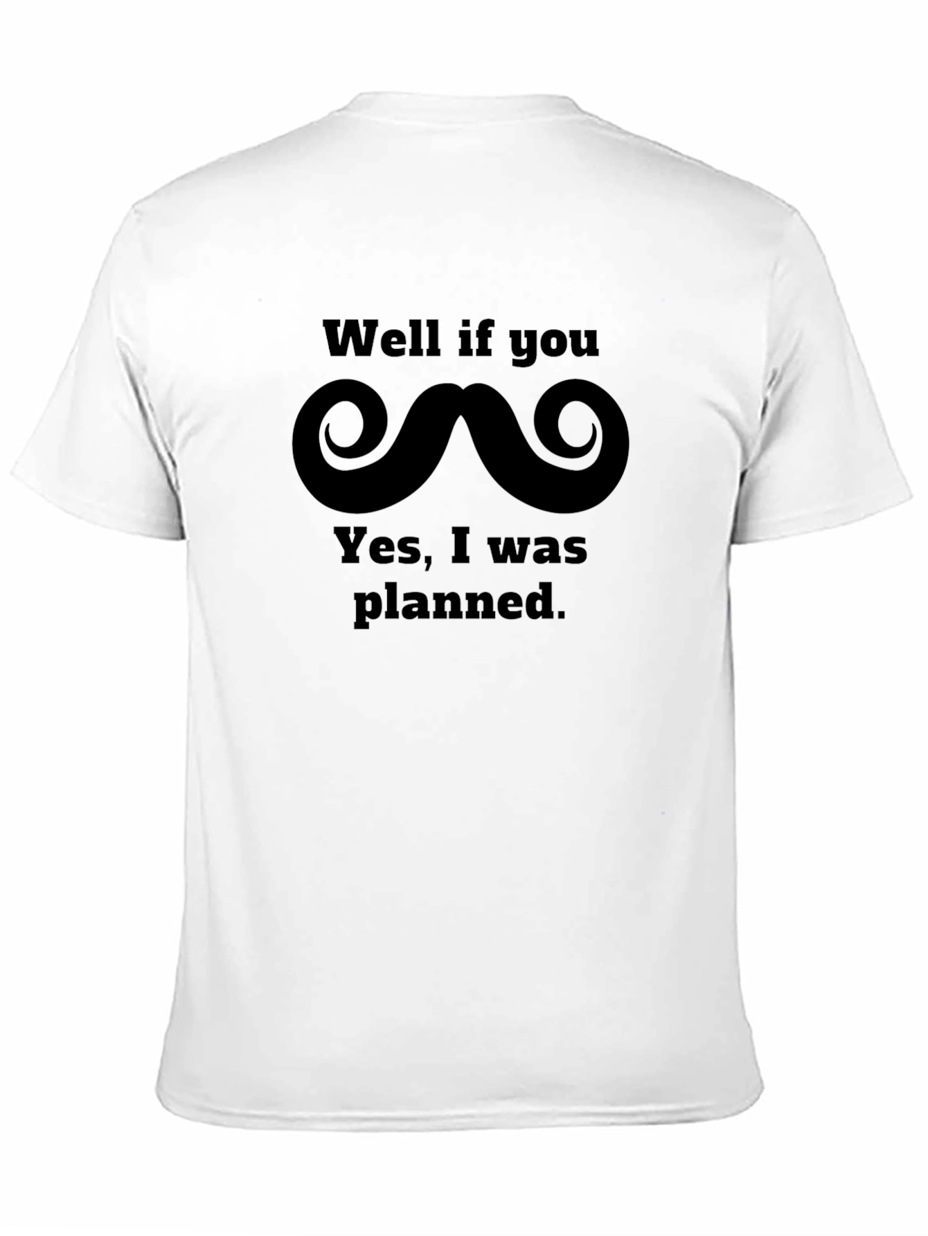 Well If You Mustache T-Shirt