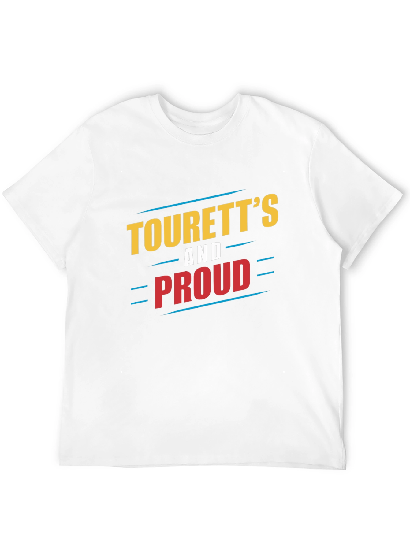 Tourettes and Proud T-Shirt