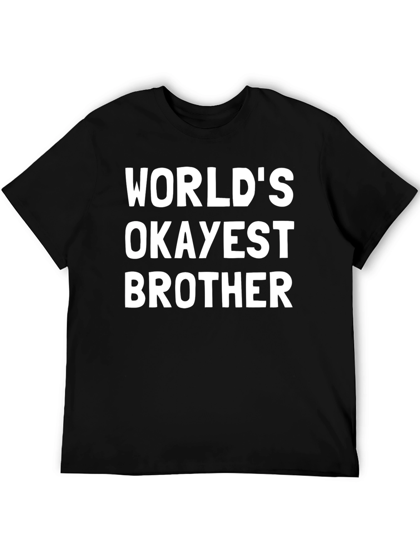Worlds Okayest Brother T-Shirt - Novelty Gift
