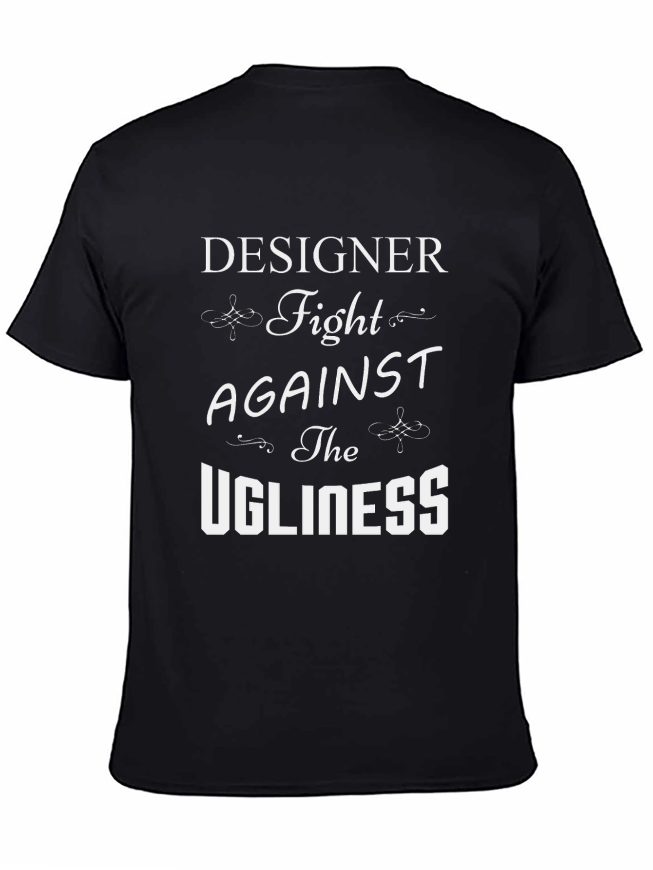 Designer Fight Against the Ugliness T-Shirt