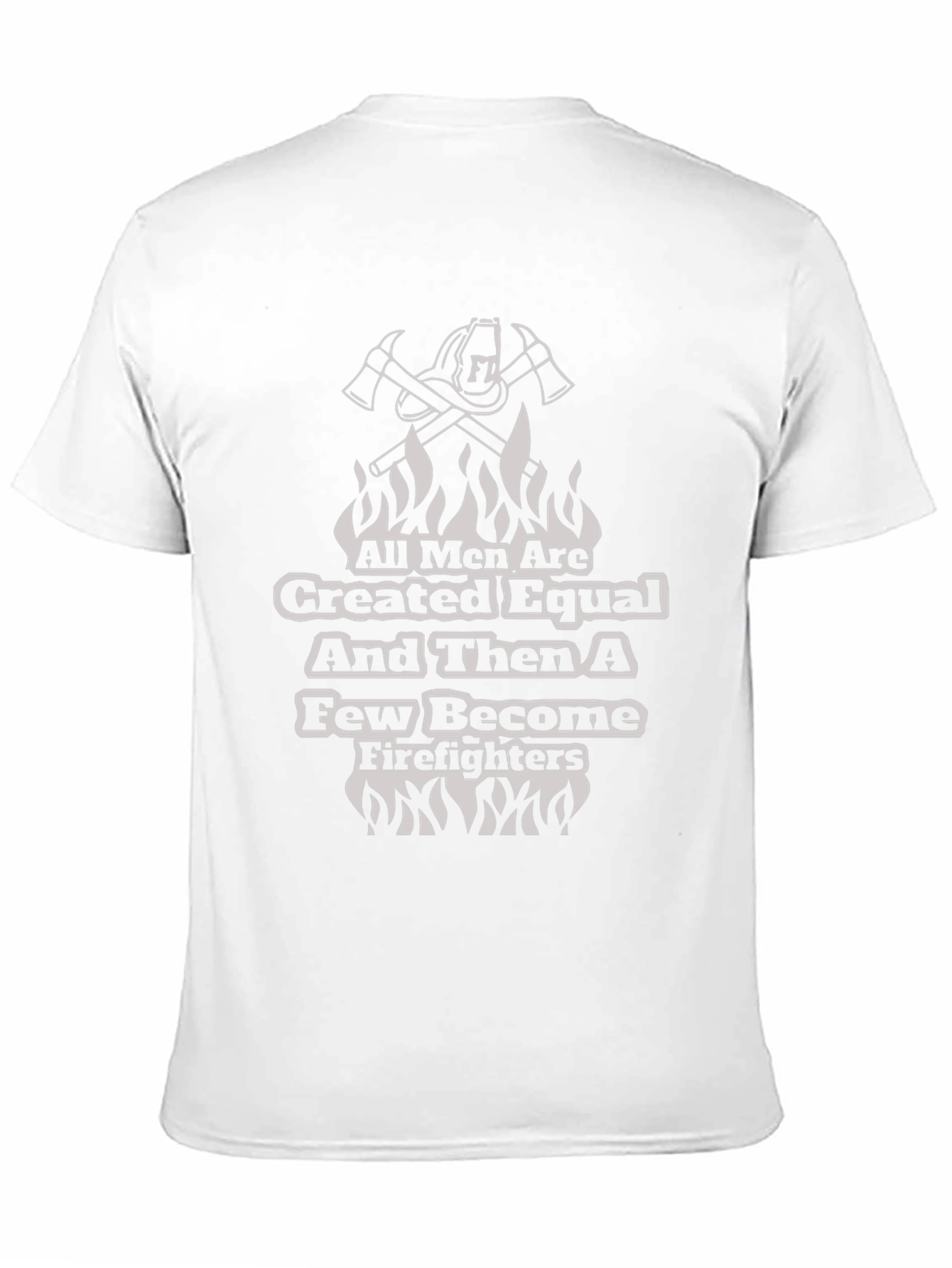 Firefighter T-Shirt - All Men Are Created Equal