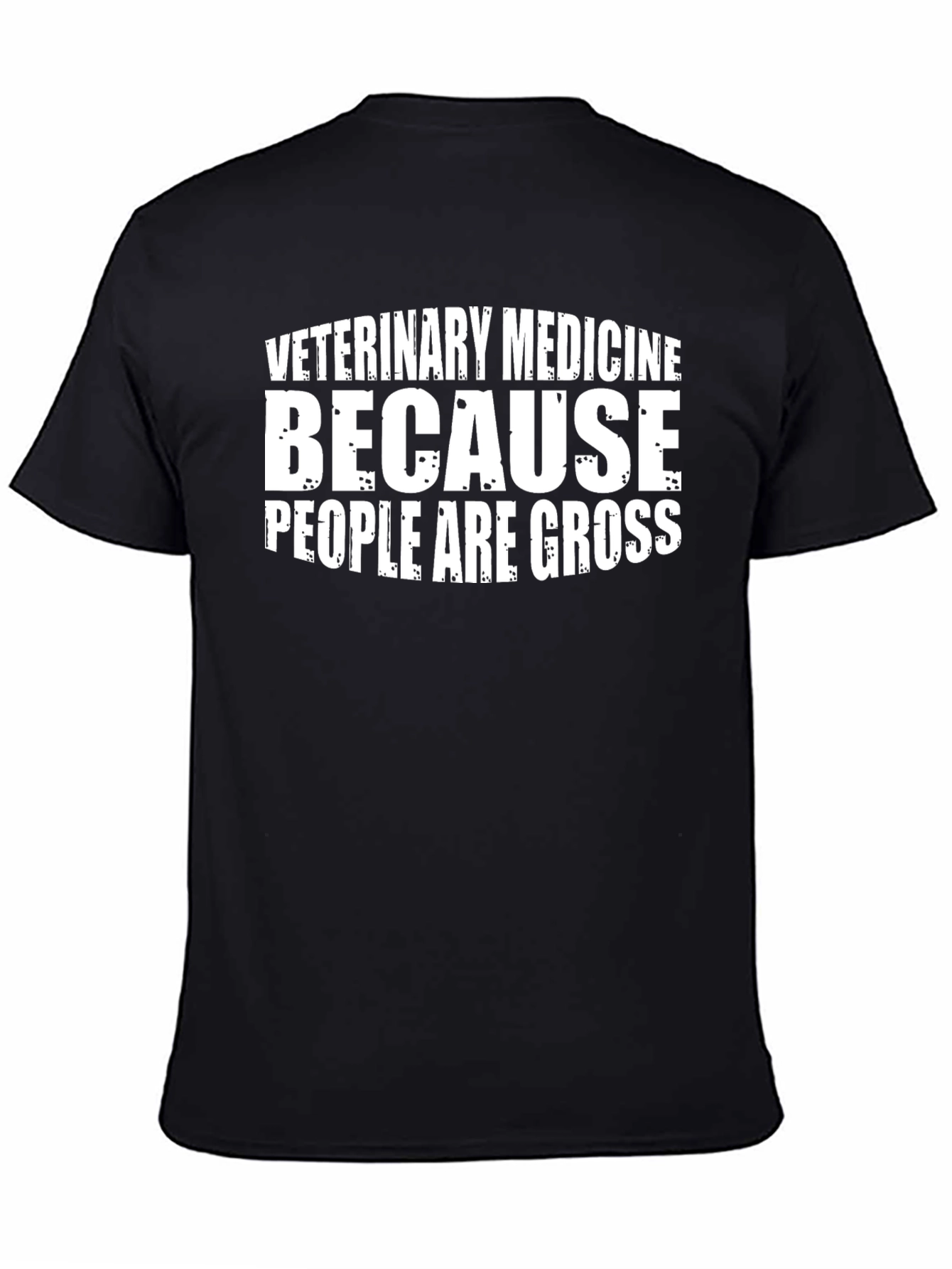 Veterinary Medicine T-Shirt - Because People Are Gross Tee