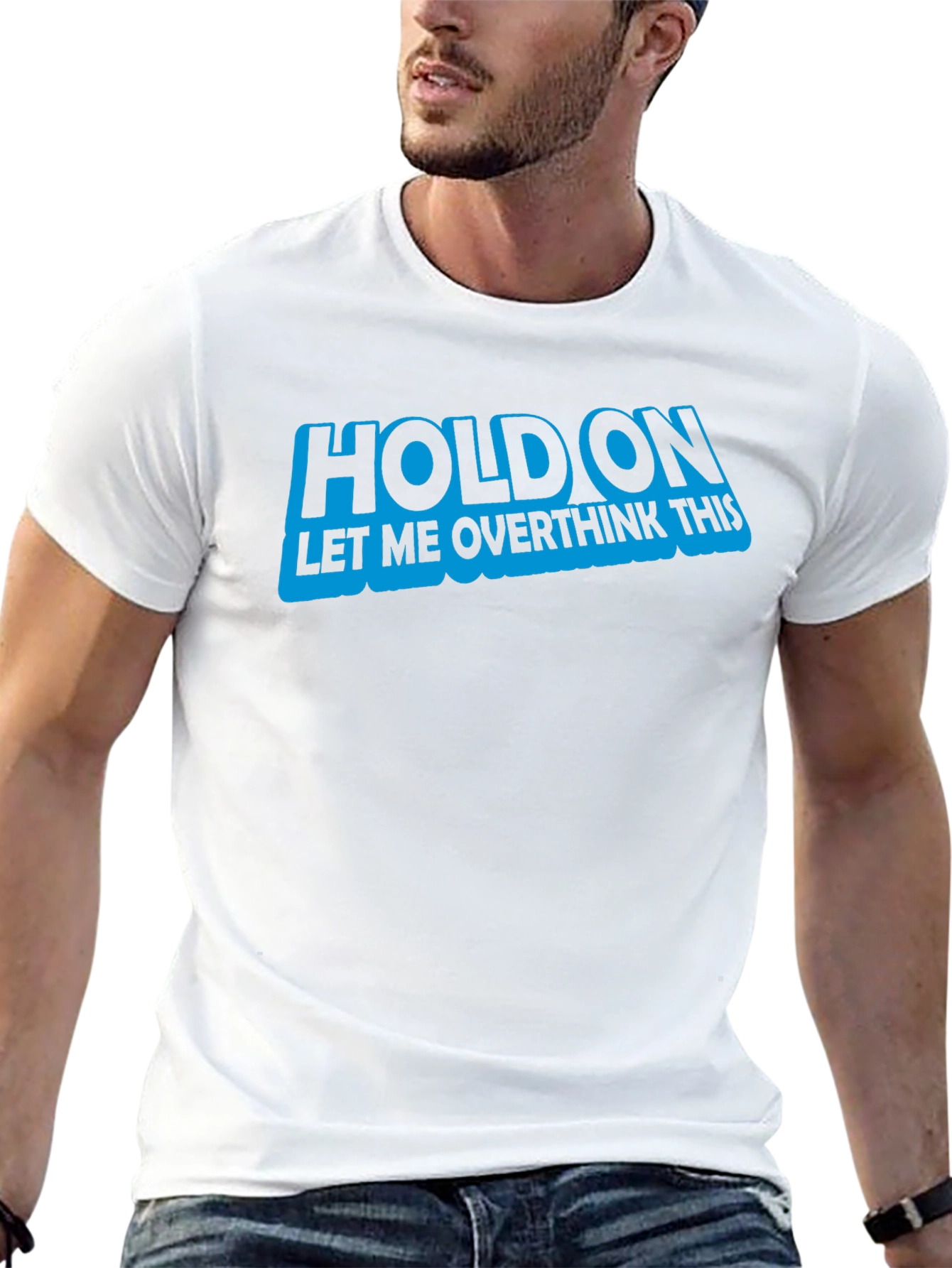 Hold On Let Me Overthink This T-Shirt