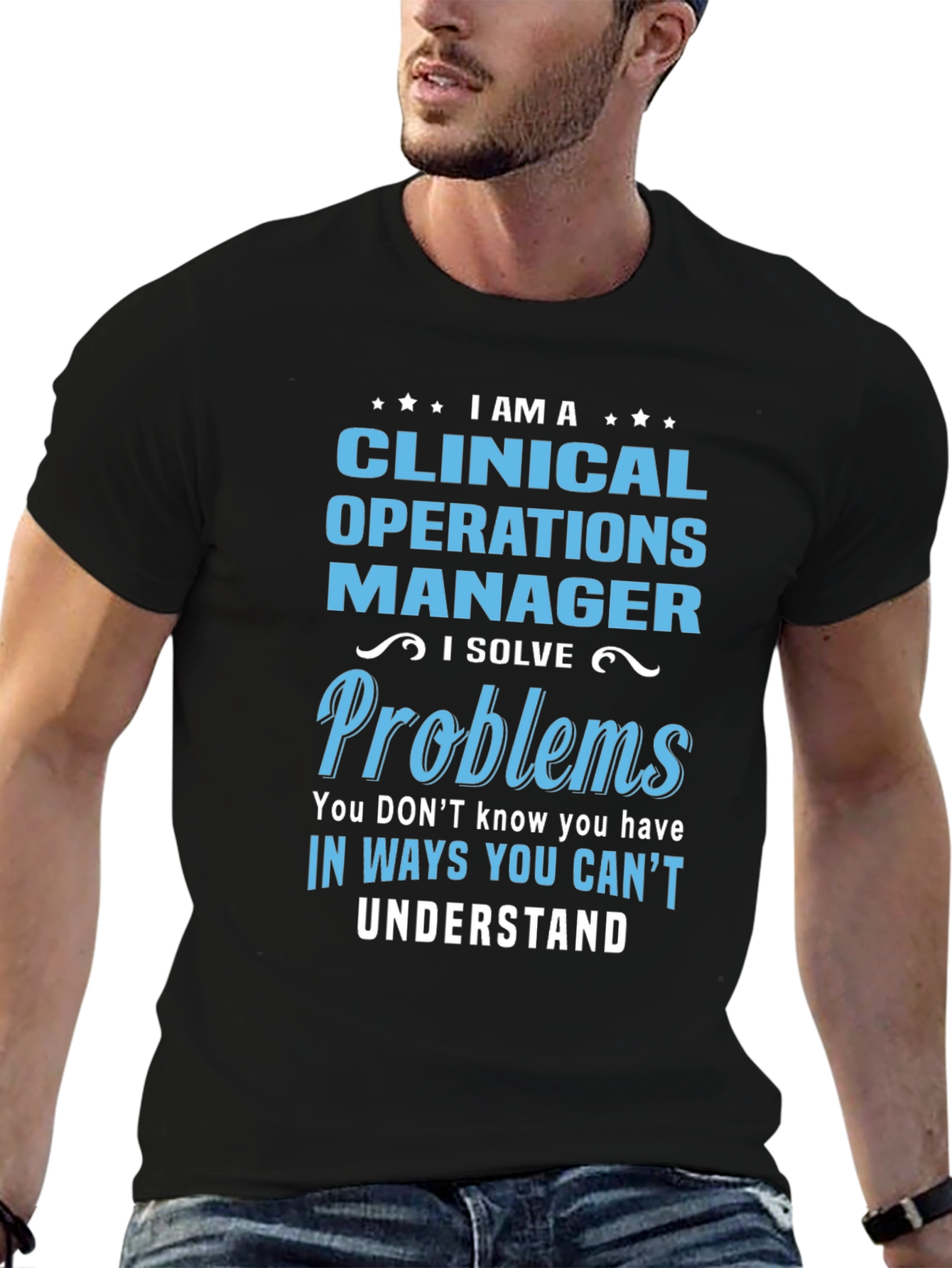 Clinical Operations Manager T-Shirt - Solve Problems
