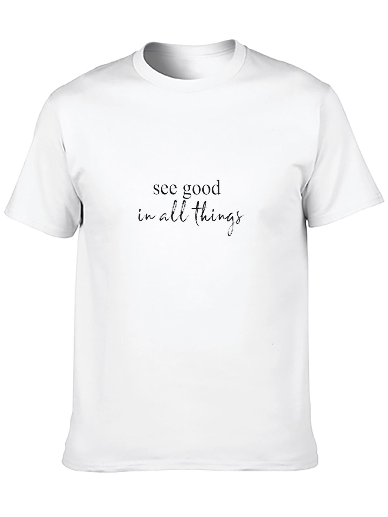 See Good in All Things Black T-Shirt