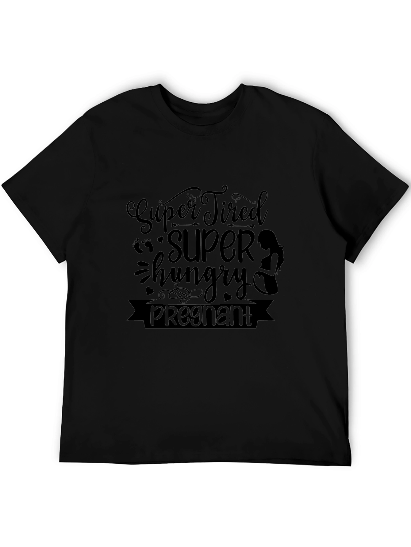 Super Tired Hungry Pregnant Black T-Shirt