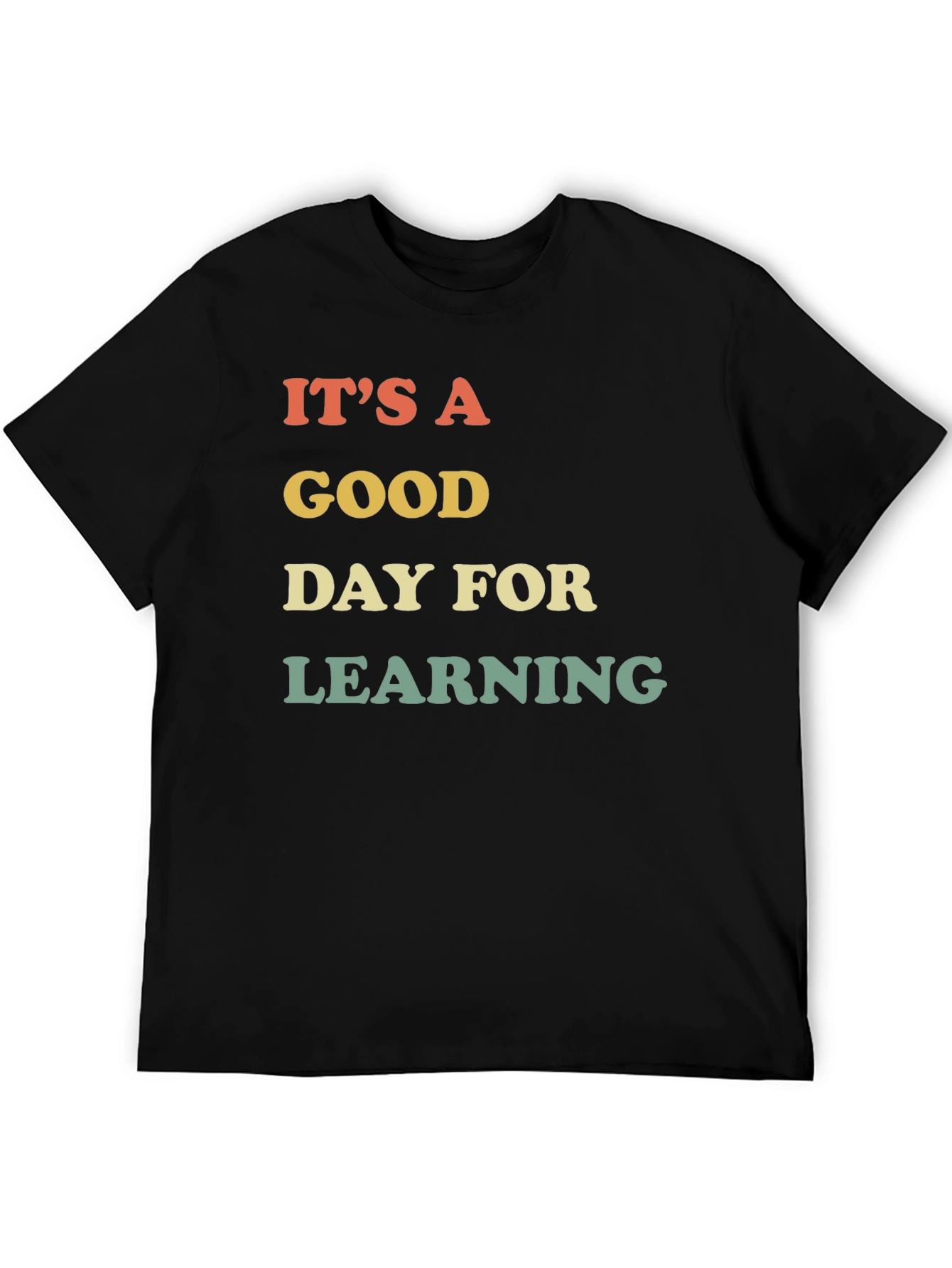 Its A Good Day For Learning T-Shirt
