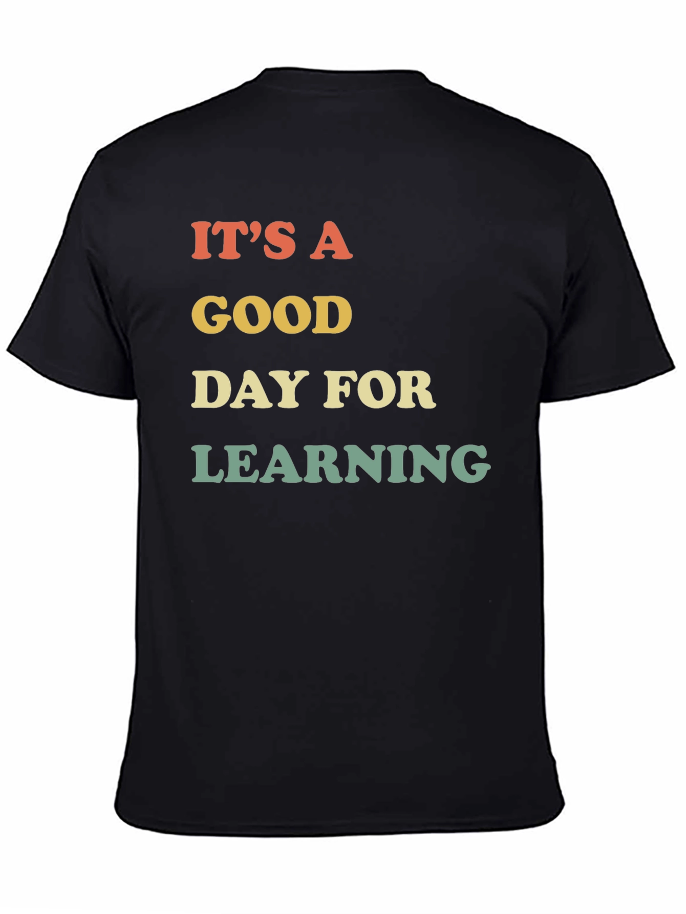 Its A Good Day For Learning T-Shirt