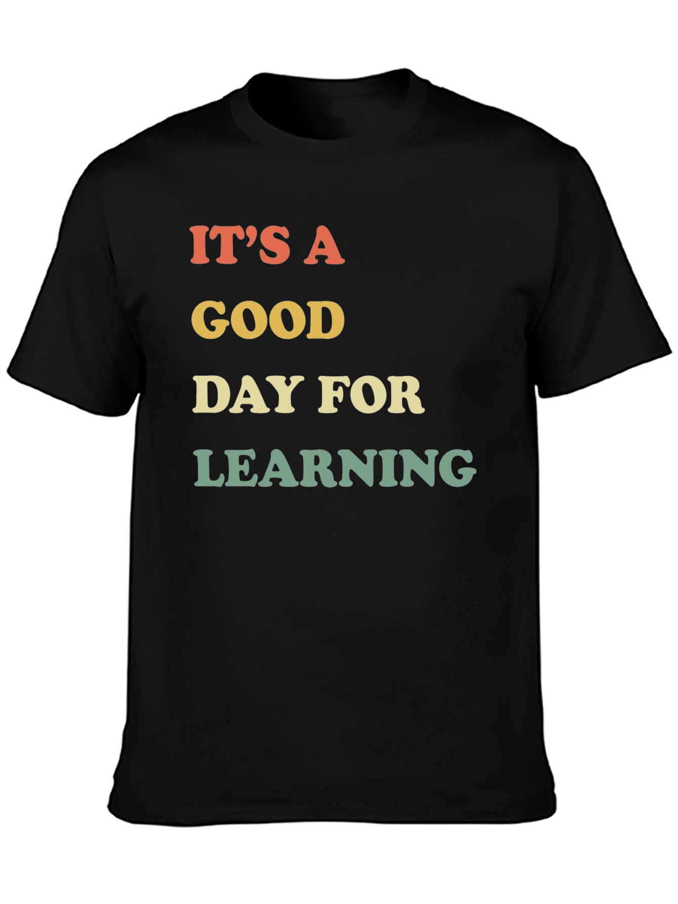 Its A Good Day For Learning T-Shirt