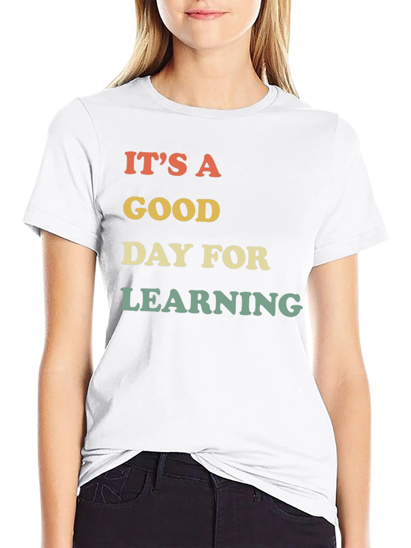 Its A Good Day For Learning T-Shirt