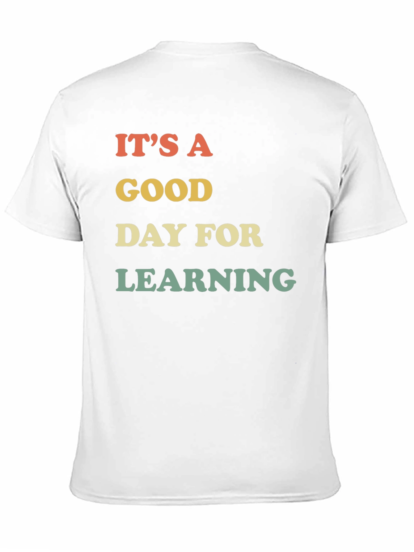 Its A Good Day For Learning T-Shirt